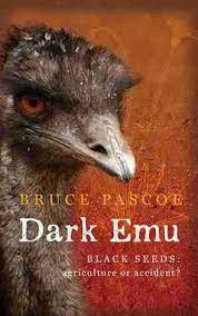 Dark Emu by Bruce Pascoe - groundbreaking First Nations information